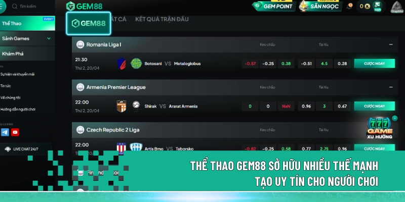 Thể thao Gem88 sở hữu nhiều thế mạnh tạo uy tín cho người chơi
